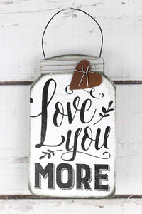 Love You More Tin Mini Mason Jar Sign